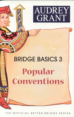 Audrey Grant does it again with an amazing new book, Popular Conventions, the third book in the series, covers everything from playing at a party table to a tournament table. Popular Conventions teaches you the core conventions that will strengthen your game for sure. It introduces you to the Stayman convetions, Jacoby transfer bids, the strong artificial two club opening, Blackwood and Gerber. This book gives you a chance to get ahead and win!