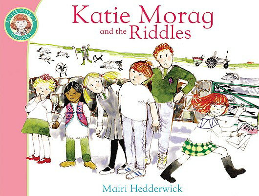 Katie Morag and the Riddles: Volume 10 KATIE MORAG & THE RIDDLES （Katie Morag） [ Mairi Hedderwick ]