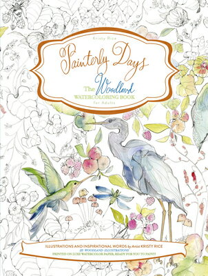 Painterly Days: The Woodland Watercoloring Book for Adults PAINTERLY DAYS （Painterly Days） [ Kristy Rice ]