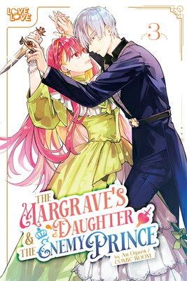 The Margrave's Daughter & the Enemy Prince, Volume 3 MARGRAVES DAUGHTER & THE ENEMY [ An Ogura ]