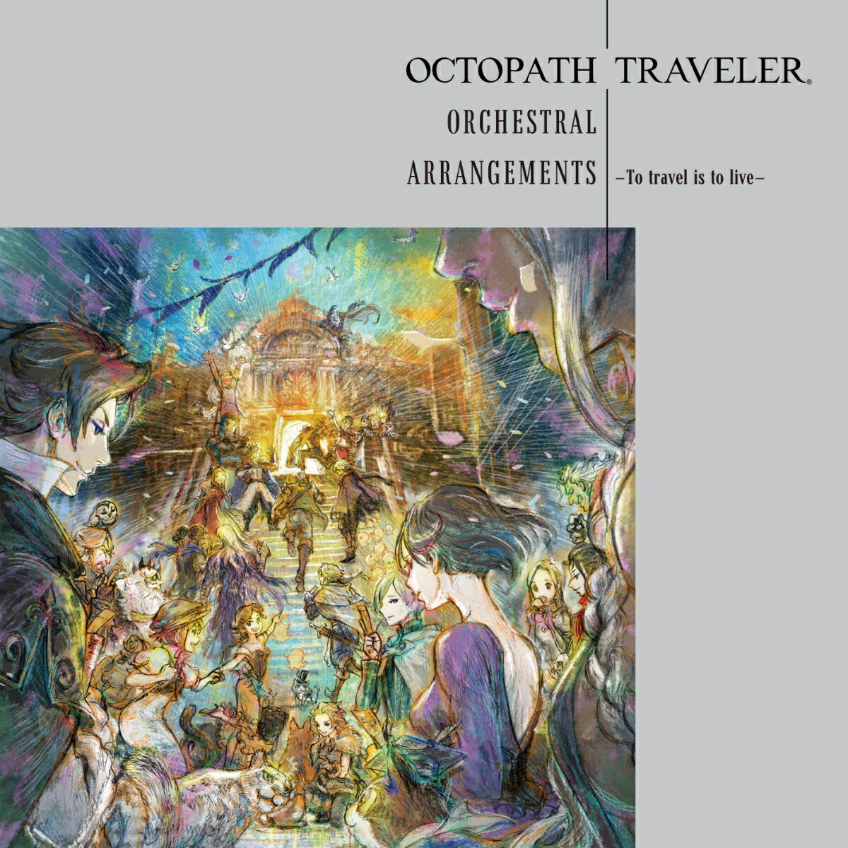 OCTOPATH TRAVELER Orchestral Arrangements -To travel is to live- [ ゲーム・ミュージック ]