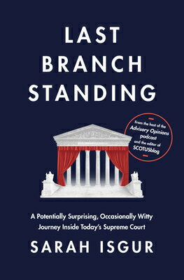 Last Branch Standing: A Potentially Surprising, Occasionally Witty Journey Inside Today's Supreme Co LAST BRANCH STANDING [ Sarah Isgur ]