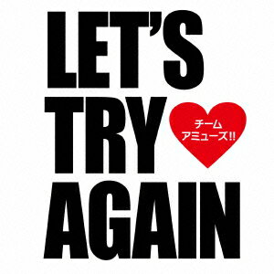 Let’s try again(CD+DVD) [ チーム・アミューズ!! ]