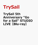 TrySail 5th Anniversary “GO FOR A SAIL" -STUDIO LIVE-【Blu-ray】 [ TrySail ]