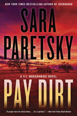 Pay Dirt: A V.I. Warshawski Novel PAY DIRT （V.I. Warshawski Novels） [ Sara Paretsky ]