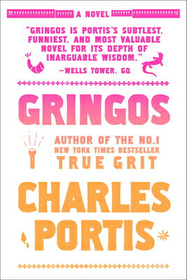 Gringos GRINGOS [ Charles Portis ]