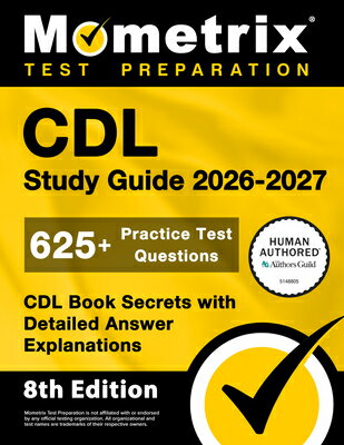 CDL Study Guide 2026-2027 - 625+ Practice Test Questions, CDL Book Secrets with Detailed Answer Expl CDL SG 2026-2027 - 625+ PRACT [ Matthew Bowling ]