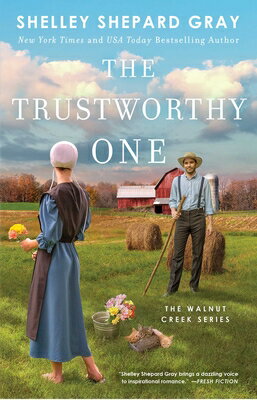 The Trustworthy One TRUSTWORTHY 1 （Walnut Creek） [ Shelley Shepard Gray ]