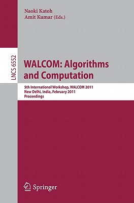 WALCOM: Algorithms and Computation: 5th International Workshop, WALCOM 2011, New Delhi, India, Febru