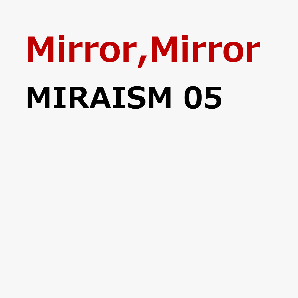 MIRAISM 05