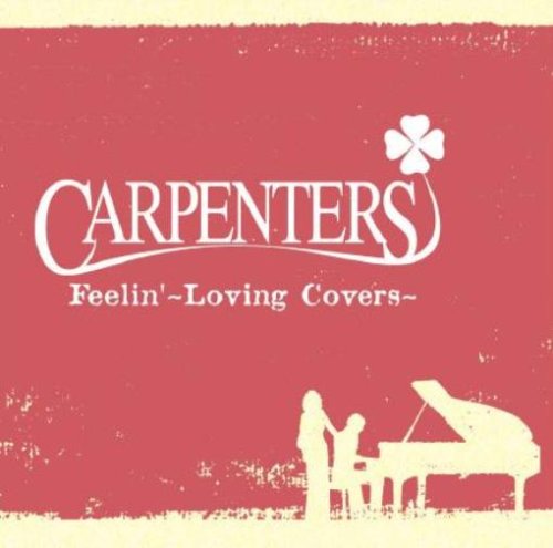 CARPENTERS　Feelin’～Loving　Covers～ [ オムニバス ]