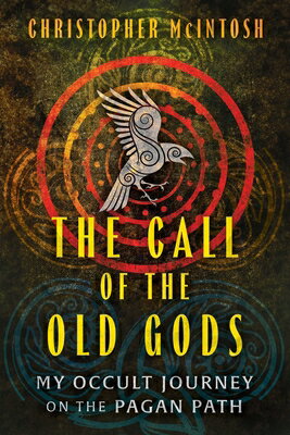 The Call of the Old Gods: My Occult Journey on the Pagan Path CALL OF THE OLD GODS [ Christopher McIntosh ]