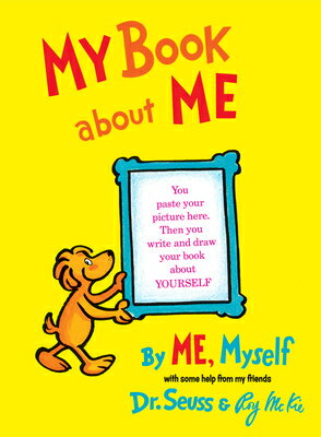 My Book about Me by Me Myself MY BK ABT ME BY ME MYSELF （Classic Seuss） [ Dr Seuss ]