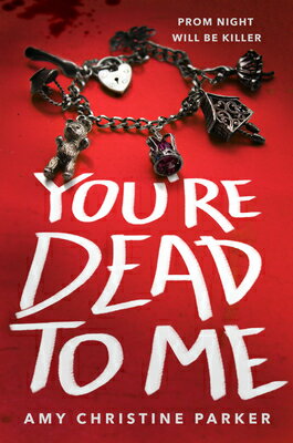 You're Dead to Me YOURE DEAD TO ME [ Amy Christine Parker ]