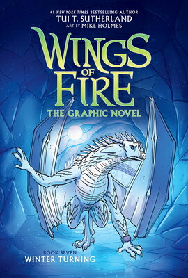 Winter Turning: A Graphic Novel (Wings of Fire Graphic Novel #7): Volume 7 WINTER TURNING A GRAPHIC NOVEL （Wings of Fire Graphix） [ Tui T. Sutherland ]