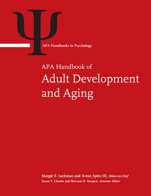 APA Handbook of Adult Development and Aging: Volume 1 APA HANDBK OF ADULT DEVELOPMEN （APA Handbooks in Psychology(r)） 