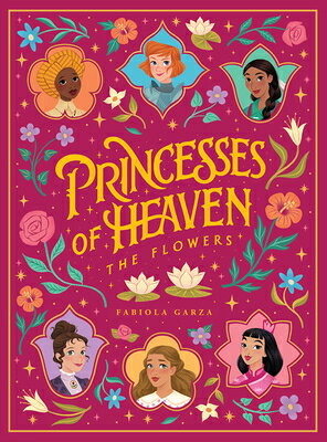 Princesses of Heaven: The Flowers PRINCESSES OF HEAVEN 