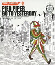 PIED PIPER GO TO YESTERDAY【Blu-ray】 the pillows