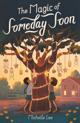 The Magic of Someday Soon MAGIC OF SOMEDAY SOON [ Michelle Lee ]