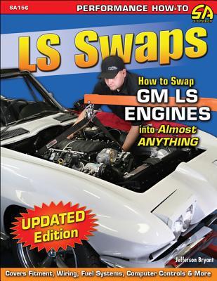 LS Swaps: How to Swap GM LS Engines Into Almost Anything