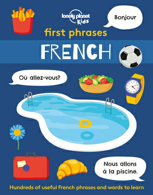 Lonely Planet Kids First Phrases - French LONELY PLANET KIDS 1ST PHRASES （Lonely Planet Kids） [ Lonely Planet Kids ]