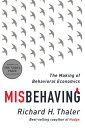 Misbehaving: The Making of Behavioral Economics MISBEHAVING Richard H. Thaler