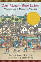 Good Masters! Sweet Ladies!: Voices from a Medieval Village GOOD MASTERS SWEET L...