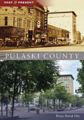 Pulaski County PULASKI COUNTY ��Past and Present�� [ Brian David Irby ]