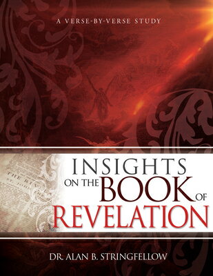 Insights on the Book of Revelation: A Verse by Verse Study INSIGHTS ON THE BK OF REVELATI [ Alan B. Stringfellow ]