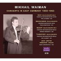 【輸入盤】ミハイル・ヴァイマン／東ドイツでの演奏会 1950〜1963年