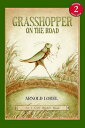 Grasshopper on the Road GRASSHOPPER ON THE ROAD （I Can Read Level 2） Arnold Lobel