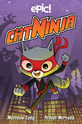 Cat Ninja: Volume 1 CAT NINJA （Cat Ninja） [ Matthew Cody ]