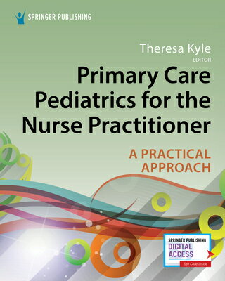 Primary Care Pediatrics for the Nurse Practitioner: A Practical Approach TH [ Theresa Kyle ]