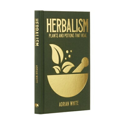 Herbalism: Plants and Potions That Heal