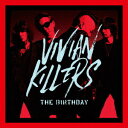 VIVIAN KILLERS (初回限定盤 CD＋Blu-ray) [ The Birthday ]