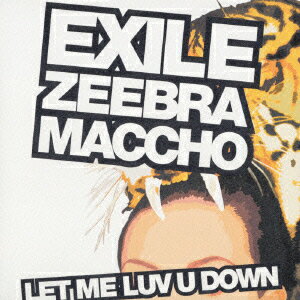 LET ME LUV U DOWN feat.ZEEBRA&MACCHO(OZROSAURUS)