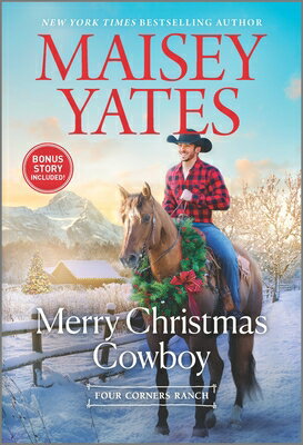 Merry Christmas Cowboy: A Holiday Romance Novel MERRY XMAS COWBOY ORIGINAL/E （Four Corners Ranch） [ Maisey Yates ]