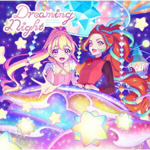 テレビ番組『アイカツプラネット!』挿入歌シングル4「Dreaming Night」