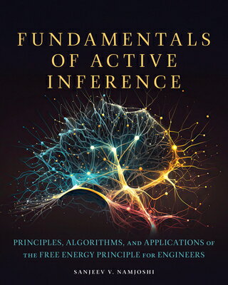 Fundamentals of Active Inference: Principles, Algorithms, and Applications of the Free Energy Princi