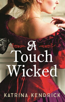 樂天商城 - A Touch Wicked: A Brand-New for 2024 Steamy and Spicy Historical Romance Novel TOUCH WICKED （Private Arrangements） [ Katrina Kendrick ]