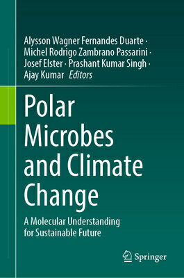 Polar Microbes and Climate Change: A Molecular Understanding for Sustainable Future POLAR MICROBES & CLIMATE CHANG [ Alysson Wagner Fernandes Duarte ]
