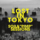 LOST IN TOKYO (初回限定盤 CD＋DVD) [ SOIL & 