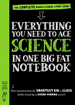 Everything You Need to Ace Science in One Big Fat Notebook: The Complete Middle School Study Guide EVERYTHING YOU NEED TO ACE SCI （Big Fat Notebooks） Workman Publishing