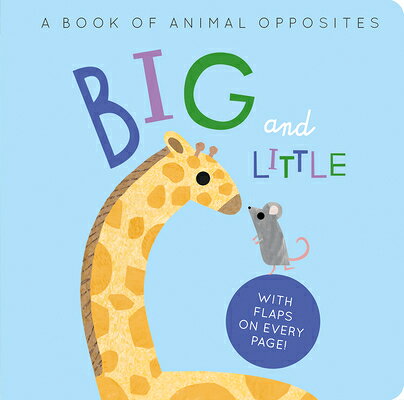 Big and Little: A Book of Animal Opposites BIG & LITTLE [ Harriet Evans ]