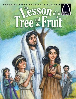 The Lesson of the Tree and Its Fruit - Arch Books ARCH-LESSON OF THE TREE & ITS （Arch Books） 