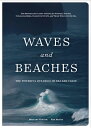 Waves and Beaches: The Powerful Dynamics of Sea Coast & BEACHES 3/E [ Kim McCoy ]