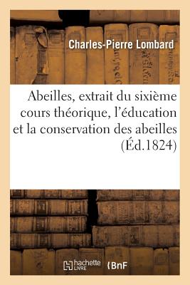 Abeilles, Extrait Du Sixieme Cours Theorique, L'Education Et La Conservation Des Abeilles = Abeilles