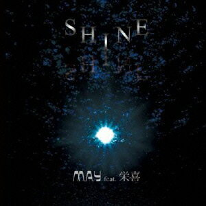 SHINE [ M.A.Y feat.栄喜 ]