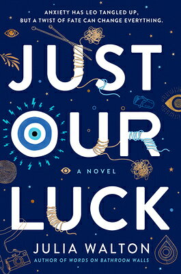 Just Our Luck JUST OUR LUCK [ Julia Walton ]