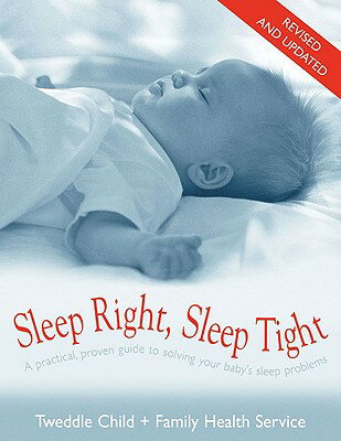 Sleep Right, Sleep Tight: A Practical, Proven Guide to Solving Your Baby's Sleep Problems SLEEP RIGHT SLEEP TIGHT REV/E [ Tweddle Child ]